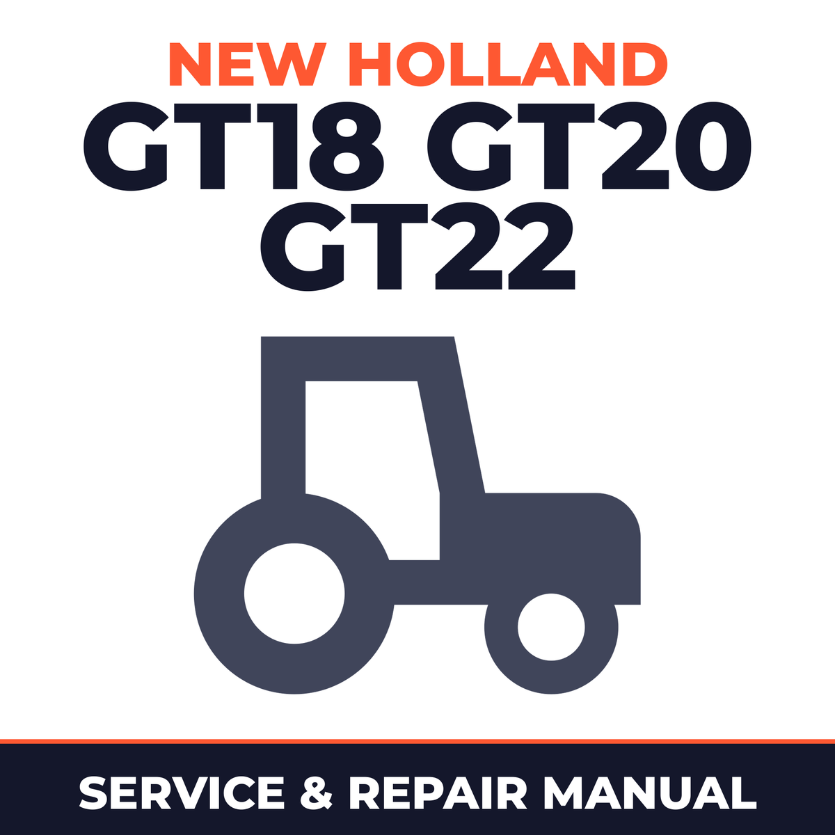 New Holland GT18 GT20 GT22 Tractor Service & Repair Manual