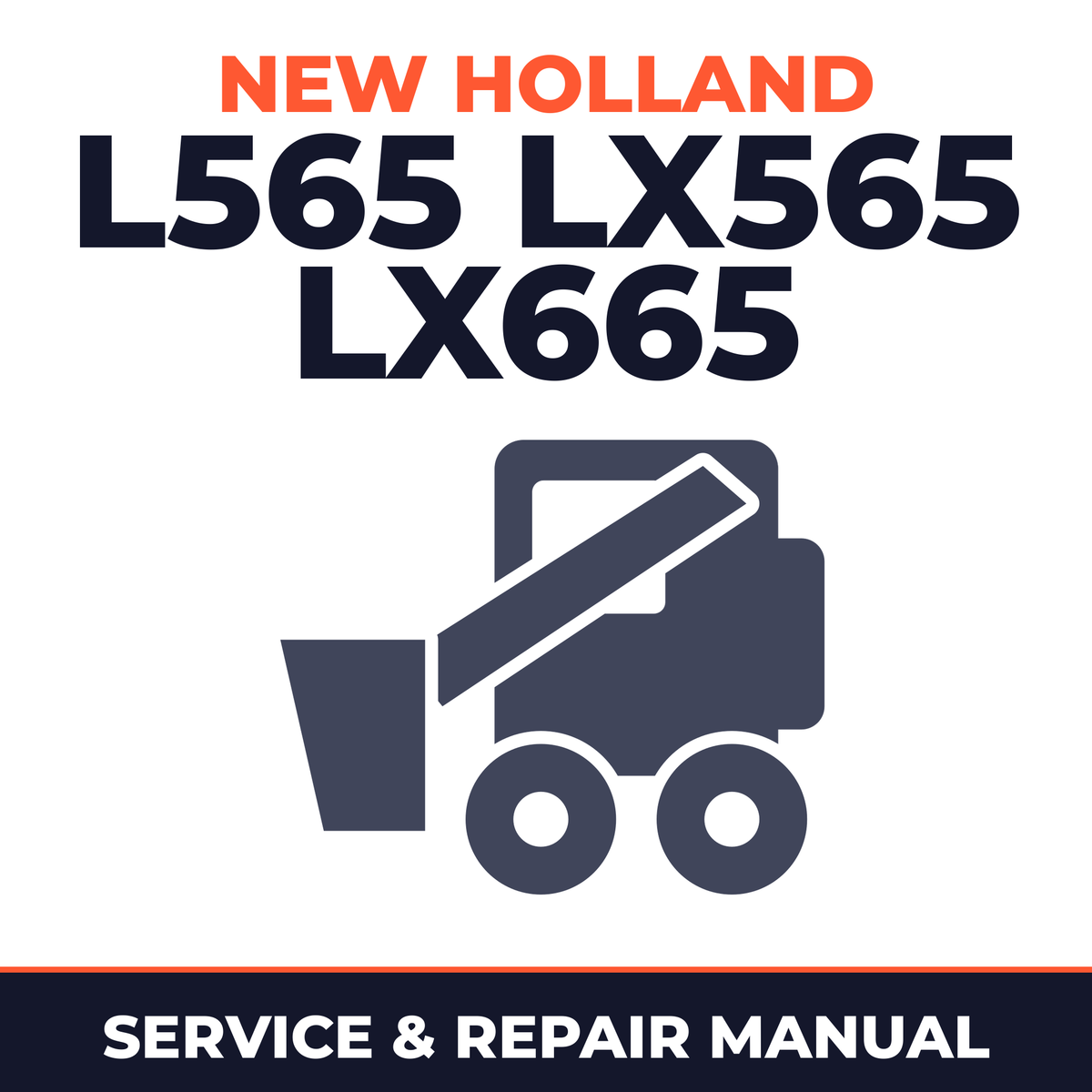 New Holland L565 LX565 LX665 Skid Steer Full Service & Repair Manual