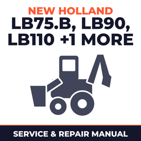 New Holland LB75.B, LB90, LB110, LB115.B Service & Repair Manual