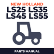 New Holland LS25 LS35 LS45 LS55 Tractor Parts Manual