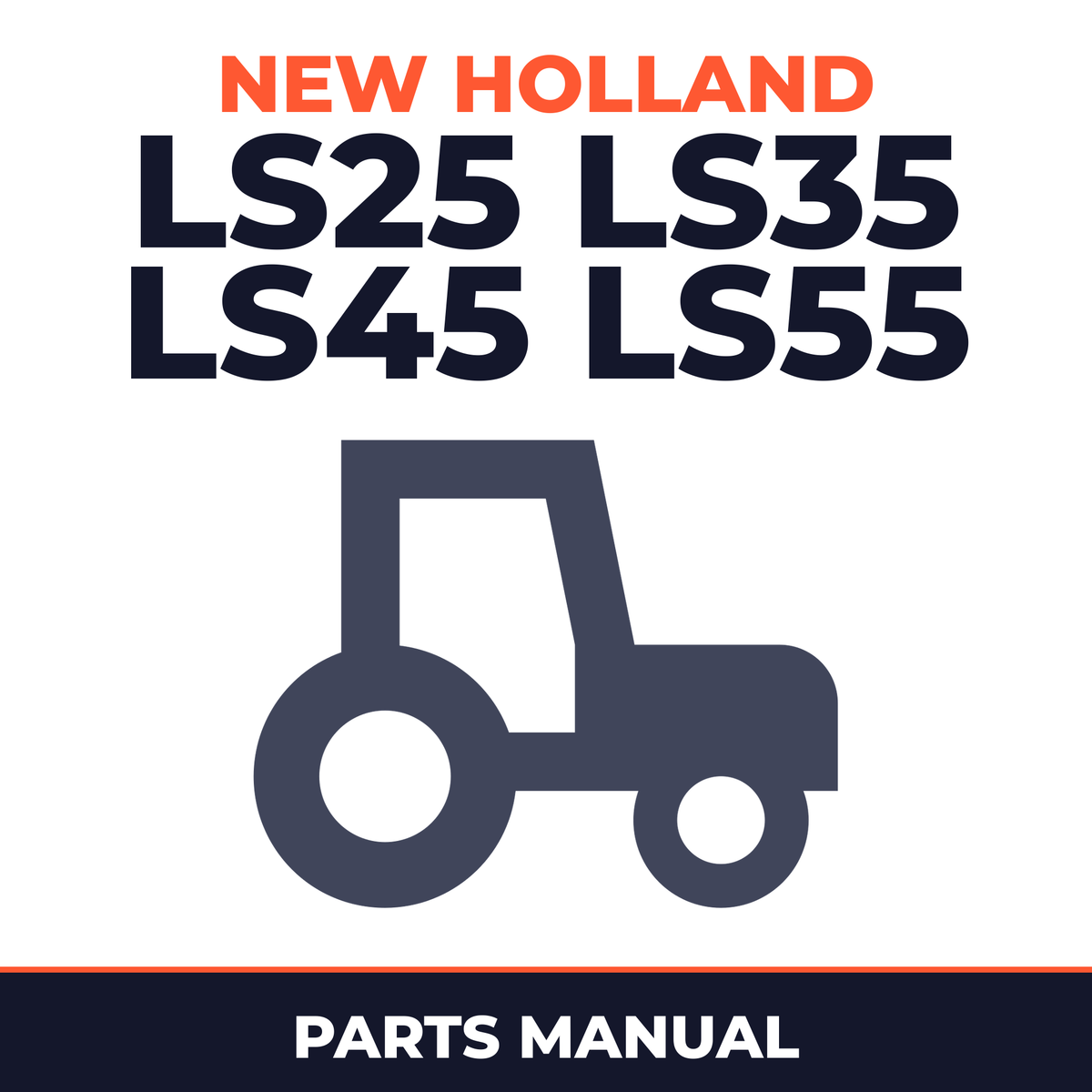 New Holland LS25 LS35 LS45 LS55 Tractor Parts Manual