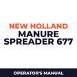 New Holland Manure Spreader 677 Operator's Manual