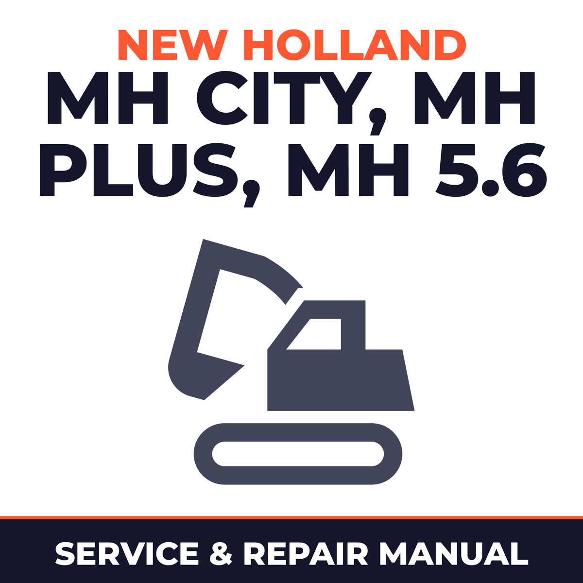 New Holland MH City, MH Plus, MH 5.6 Wheel Excavator Service Repair Factory Manual INSTANT