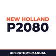 New Holland P2080 Machine Operator's Manual