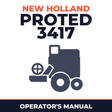 New Holland ProTed 3417 Combine Operator's Manual