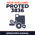 New Holland ProTed 3836 Combine Operator's Manual