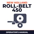 New Holland Roll-Belt 450 Baler Operator's Manual
