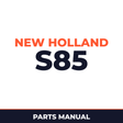 New Holland S85 Machine Parts Manual