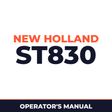 New Holland ST830 Machine Operator's Manual