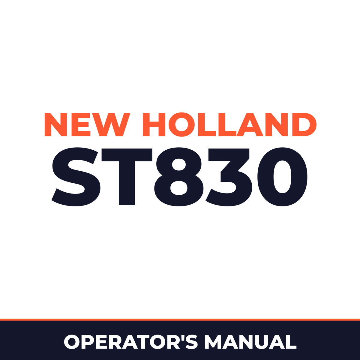 New Holland ST830 Machine Operator's Manual