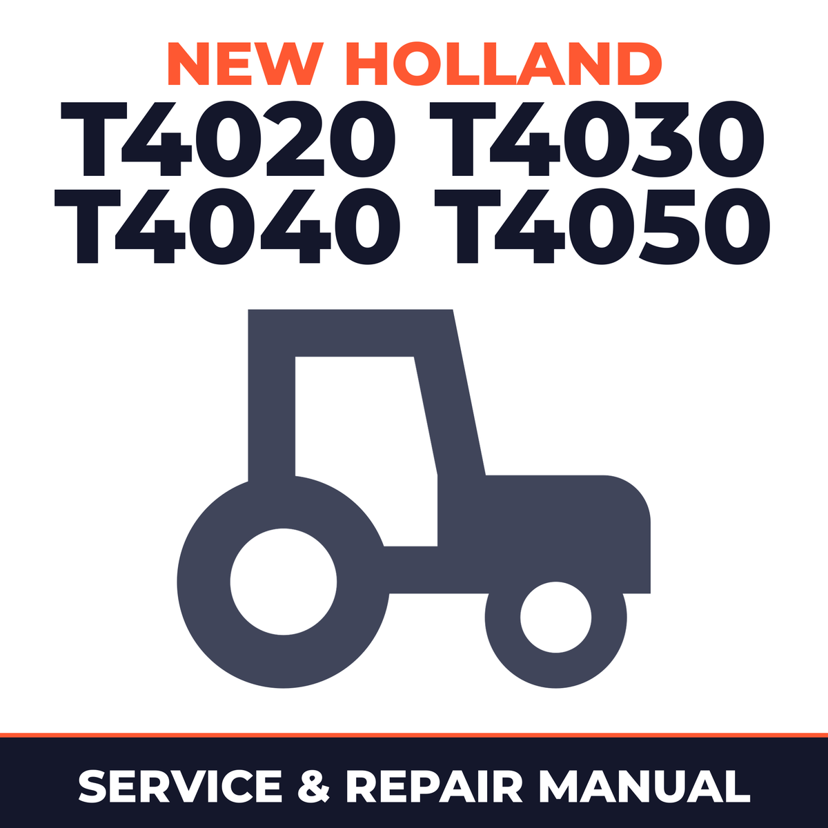 New Holland T4020 T4030 T4040 T4050 Tractor Service & Repair Manual