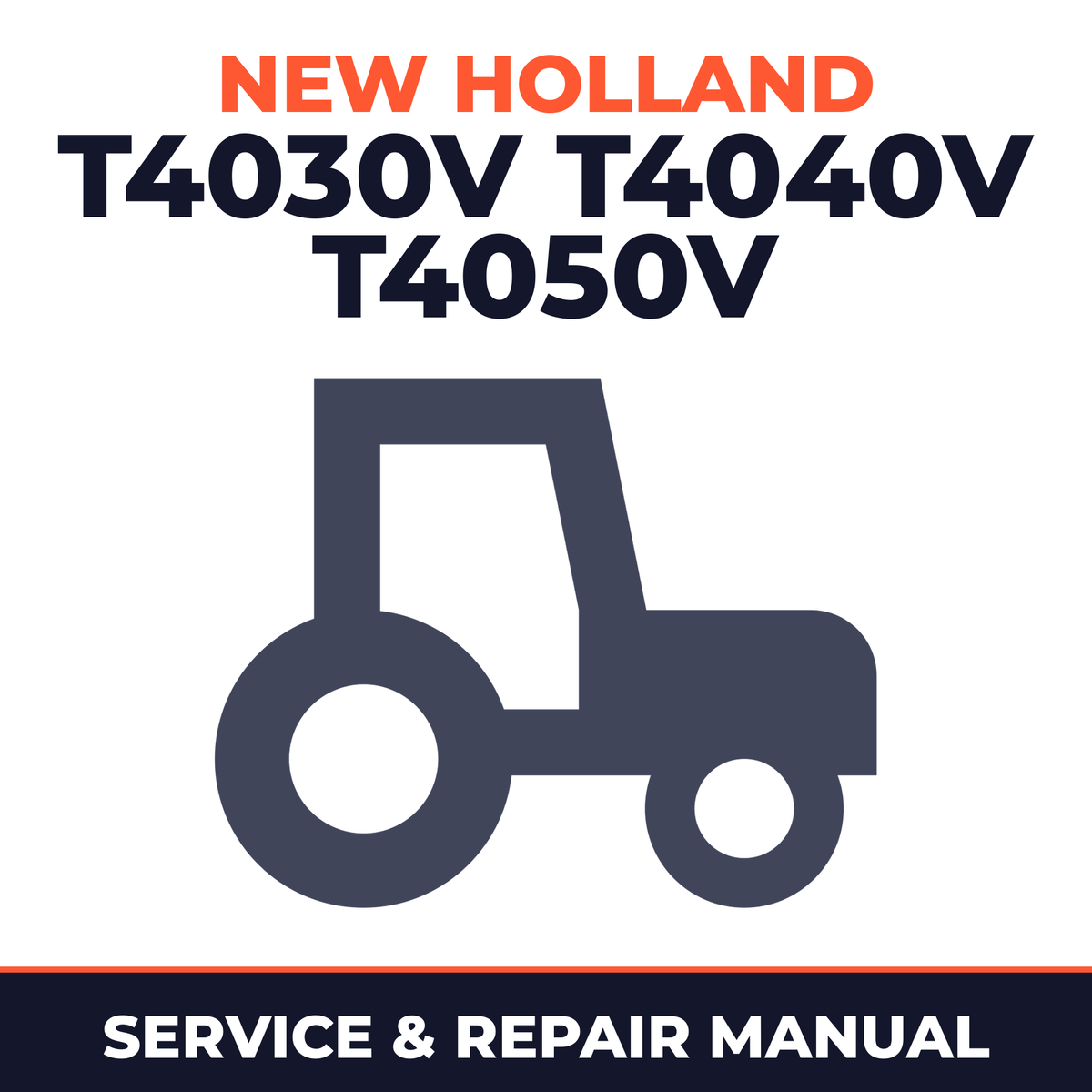 New Holland T4030V T4040V T4050V Tractor Service & Repair Manual
