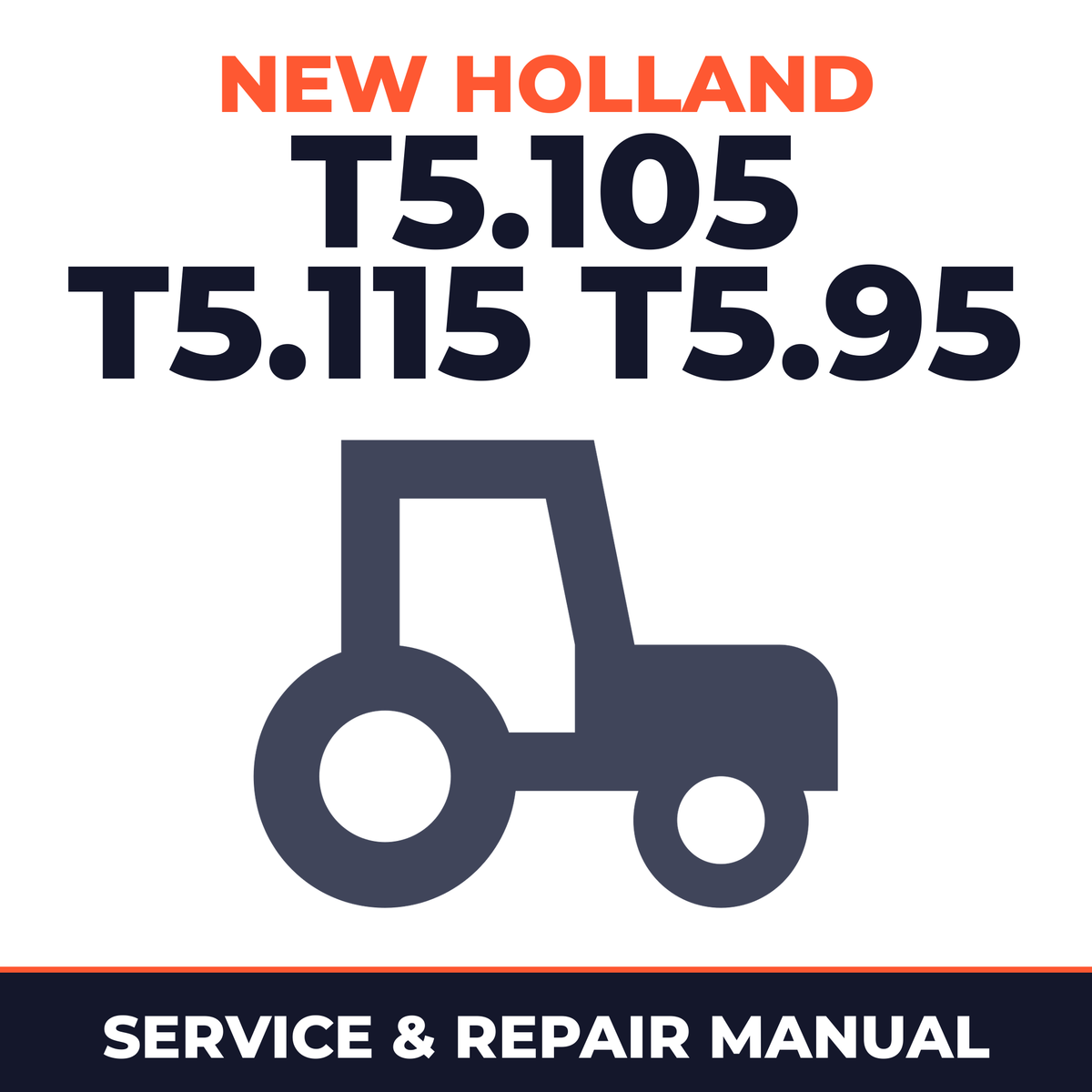 New Holland T5.105 T5.115 T5.95 Tractor Service & Repair Manual