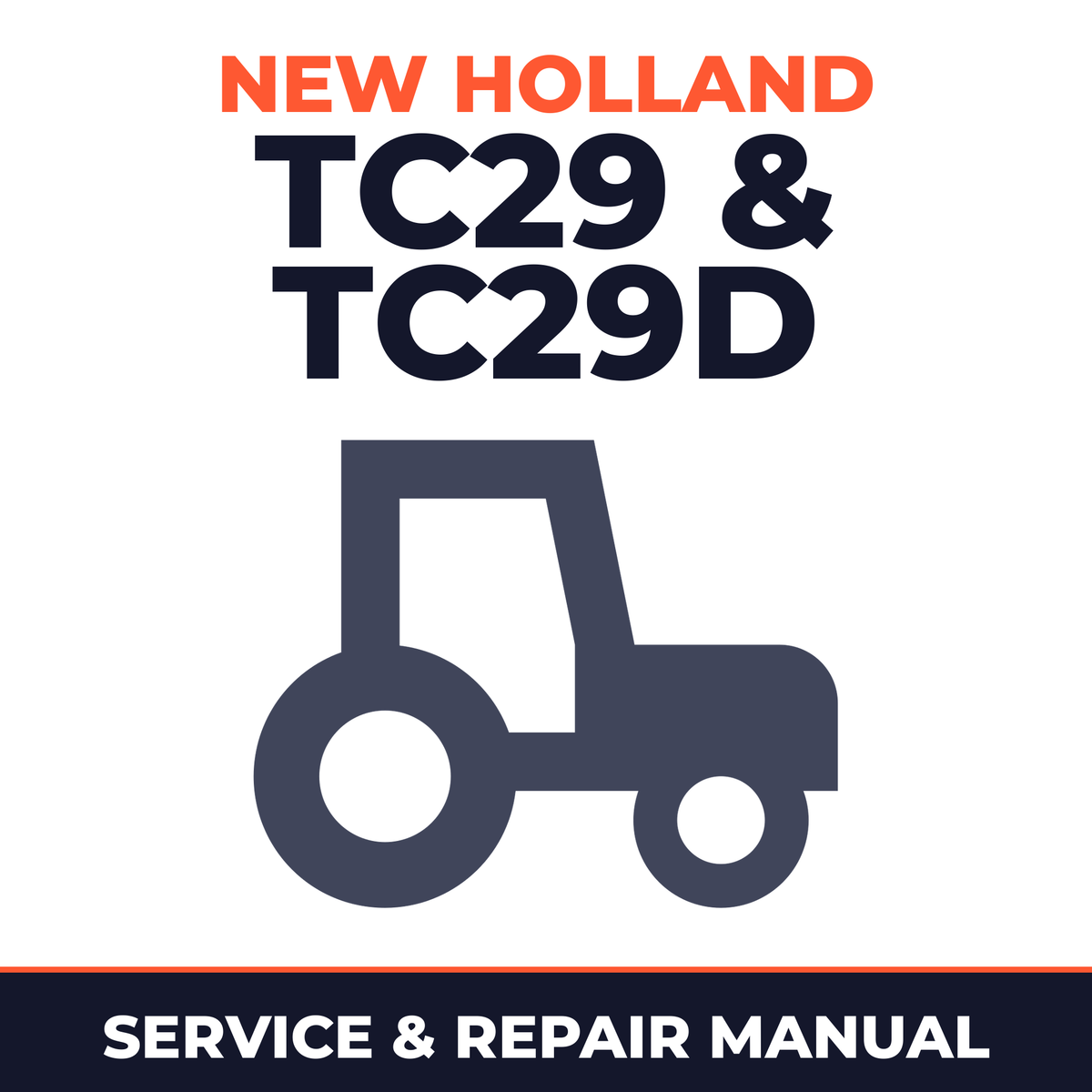 New Holland TC29 & TC29D Tractor Service & Repair Manual