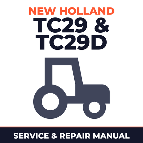 New Holland TC29 & TC29D Tractor Service & Repair Manual