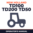 New Holland TD100 TD200 TD50 Machine Operator's Manual