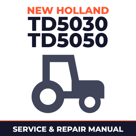New Holland TD5030 TD5050 Tractor Service & Repair Manual