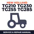 New Holland TG210 TG230 TG255 TG285 Tractor Service & Repair Manual