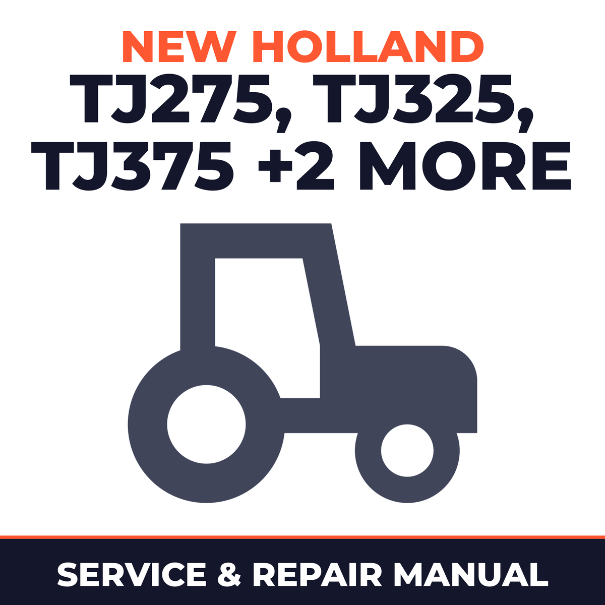 New Holland TJ275 TJ325 TJ375 TJ375HD TJ450 Tractors Service & Repair Manual