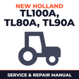 New Holland TL100A/TL80A/TL90A Tractors Service & Repair Manual