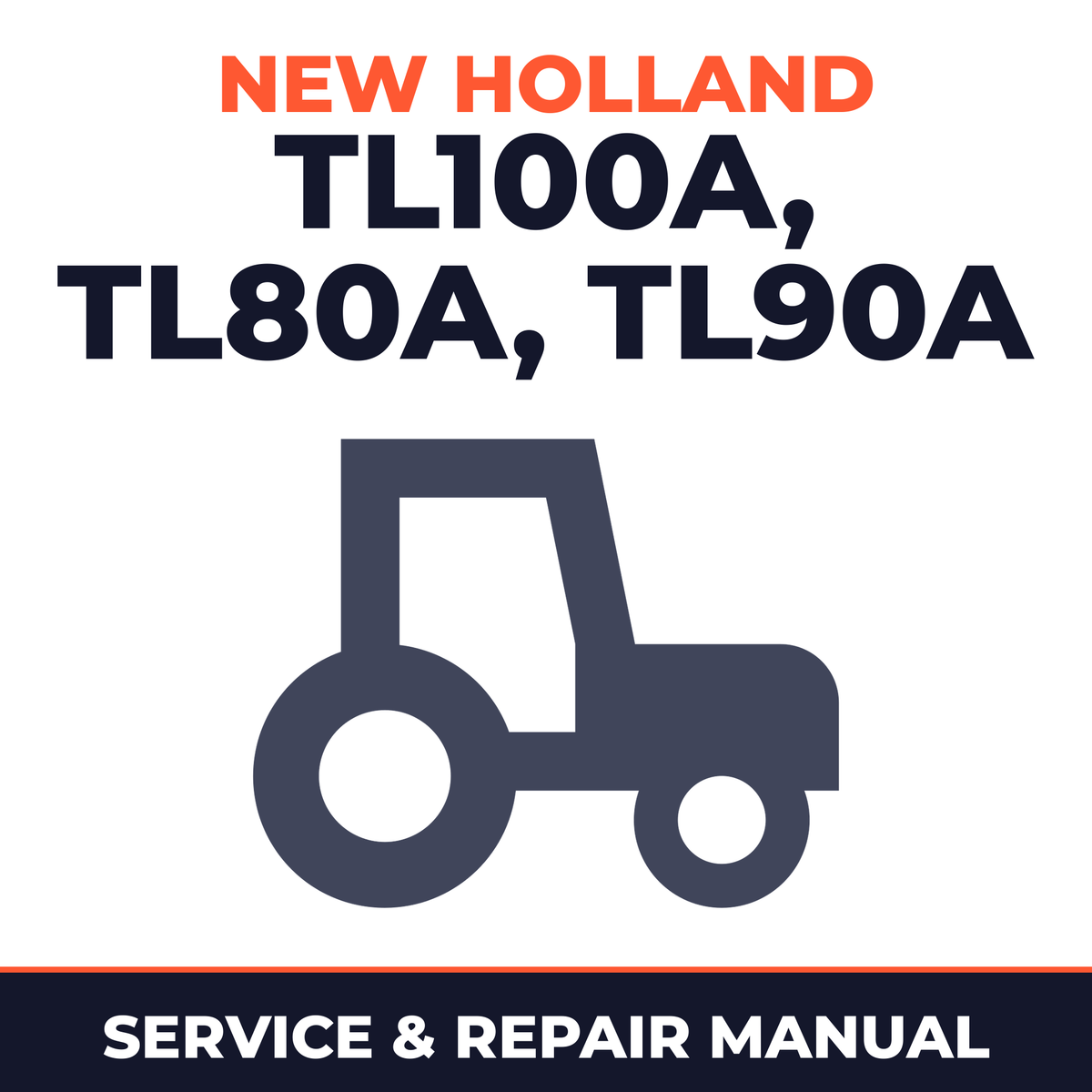 New Holland TL100A/TL80A/TL90A Tractors Service & Repair Manual