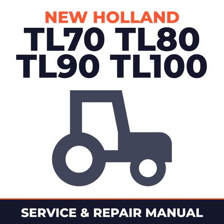 New Holland TL70 TL80 TL90 TL100 Tractor Service & Repair Manual