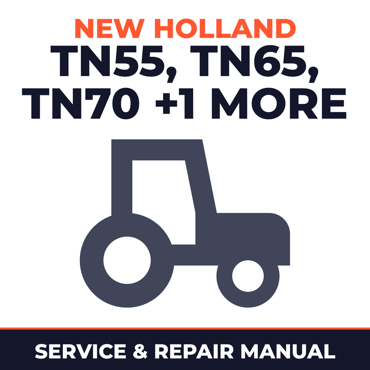 New Holland TN Series (TN55/TN65/TN70/TN75) Tractor Service & Repair Manual