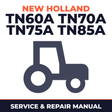 New Holland TN60A TN70A TN75A TN85A Tractor Service & Repair Manual