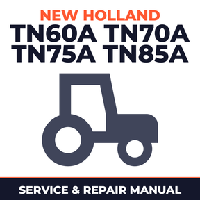 New Holland TN60A TN70A TN75A TN85A Tractor Service & Repair Manual