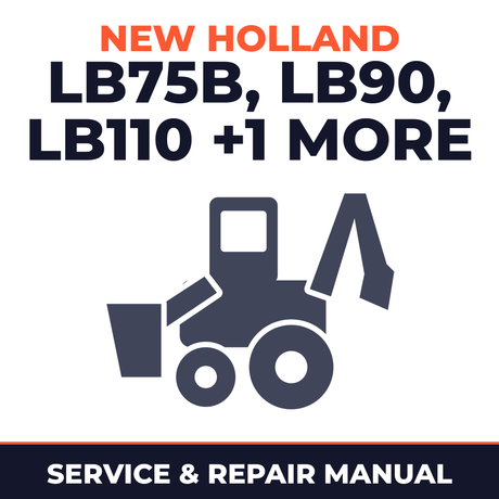 New Holland Tractor LB75B LB90 LB110 LB115B LB 75 90 110 115 B Backhoe Digger Loader Workshop Shop Repair Service Maintenance Ma