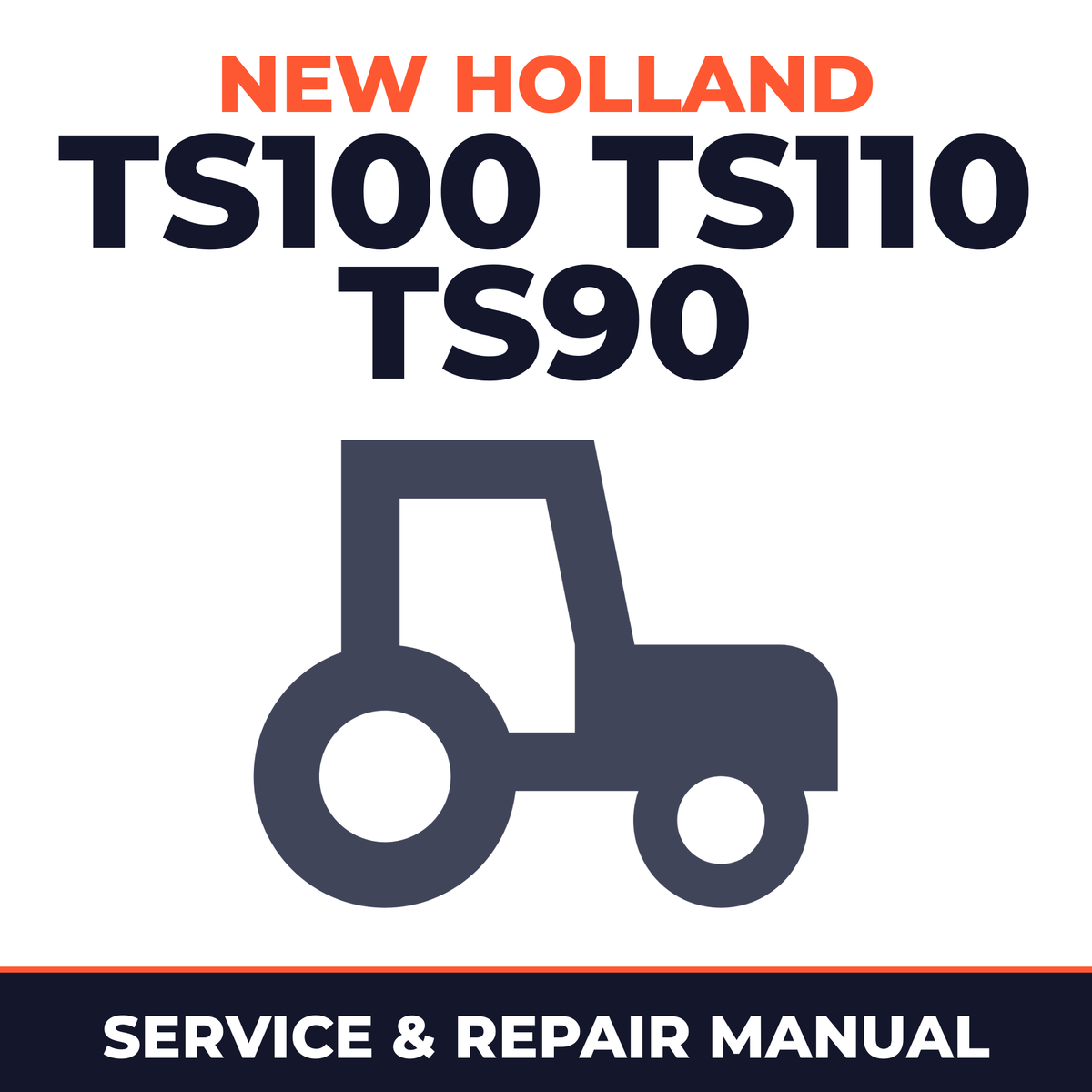 New Holland TS100 TS110 TS90 Tractor Service & Repair Manual