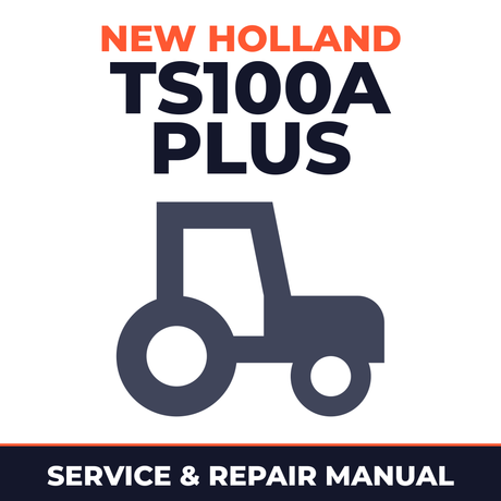New Holland TS100A Plus Tractor Service & Repair Manual