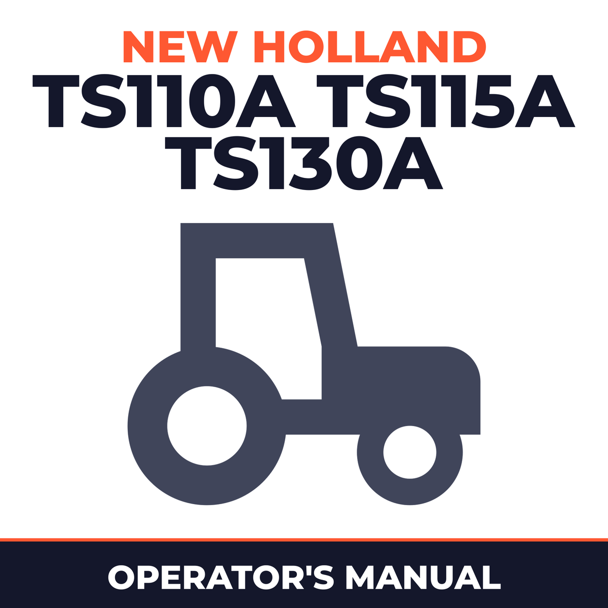 New Holland TS110A TS115A TS130A Tractor Operator's Manual