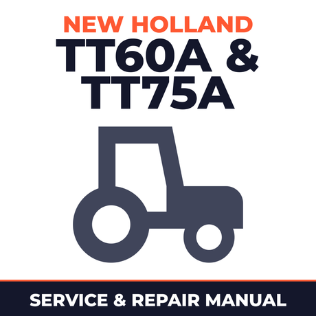 New Holland TT60A & TT75A Tractor Service & Repair Manual