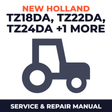 New Holland TZ18DA TZ22DA TZ24DA TZ25DA Tractor Service & Repair Manual