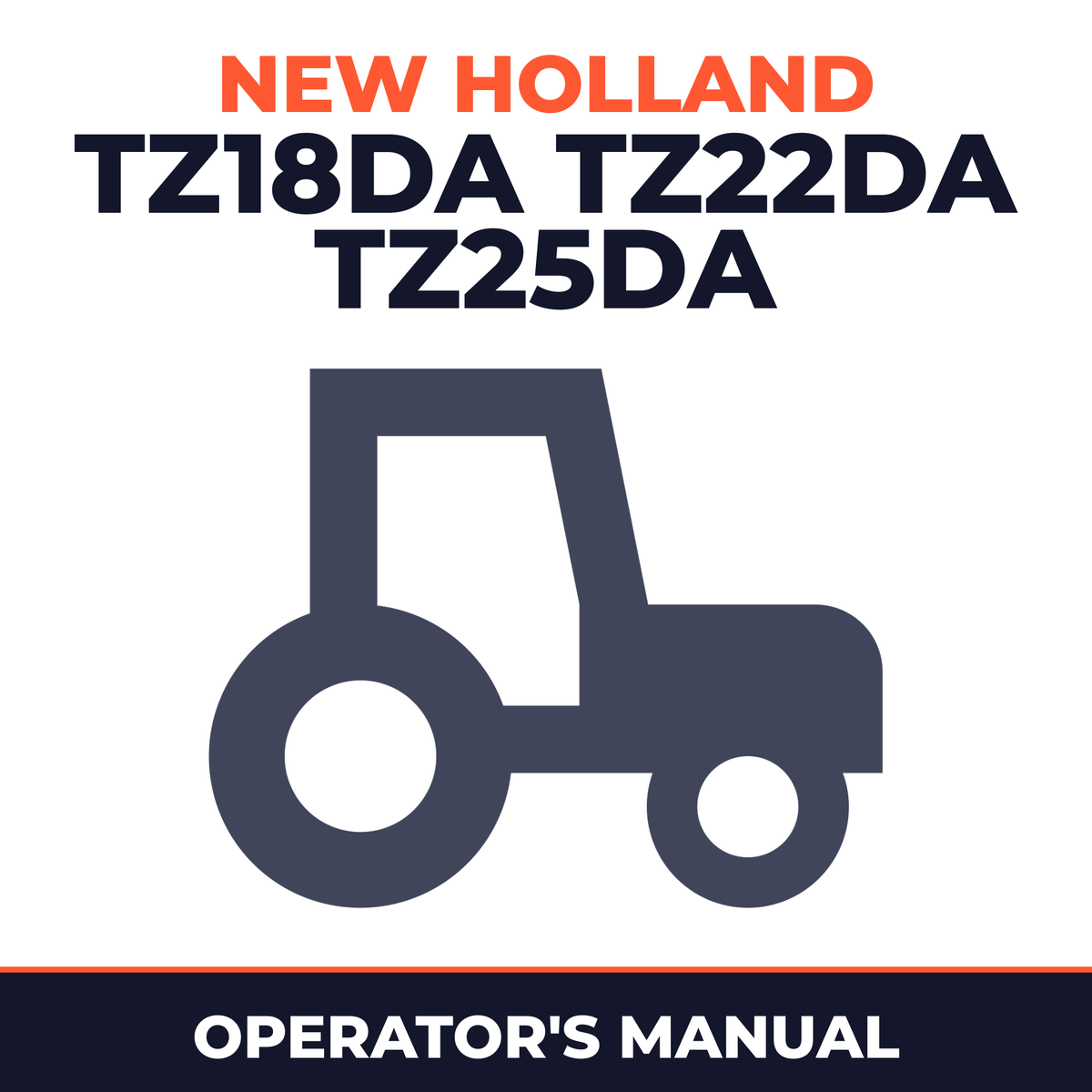 New Holland TZ18DA TZ22DA TZ25DA Tractor With 54CMS 60CMS Mower Deck Operator's Manual