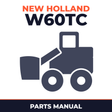 New Holland W60TC Compact Wheel Loader Service Parts Catalogue Manual INSTANT