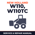 New Holland Wheel Loader W110-W110TC Complete Workshop Service Repair Manual