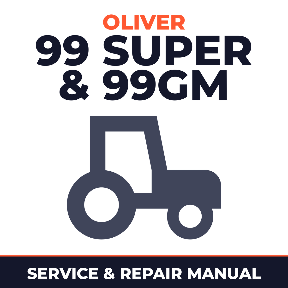 Oliver 99 Super & 99GM Tractors Service & Repair Manual