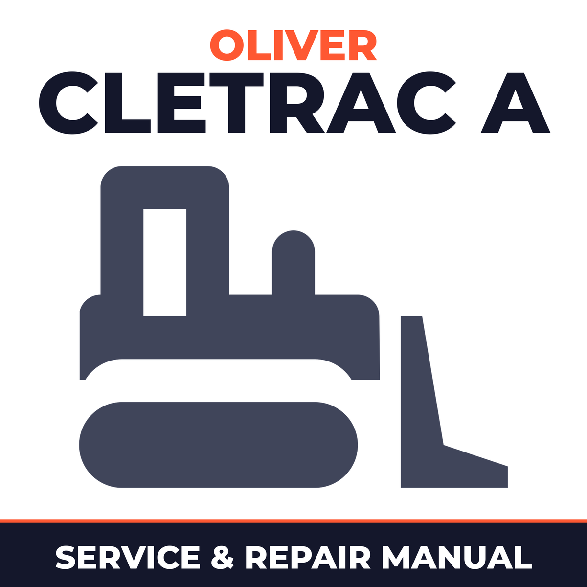 Oliver Cletrac A Crawler Tractor Service & Repair Manual