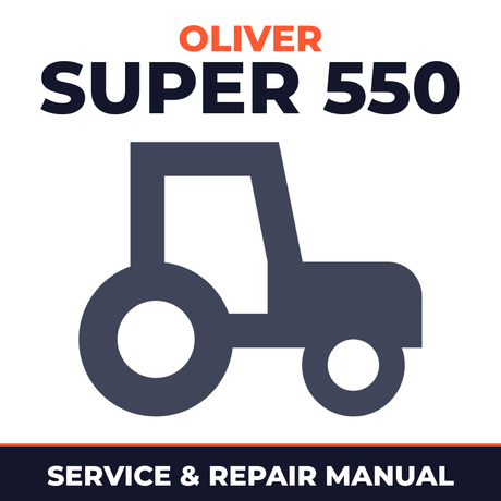 Oliver Super 550 Tractor Service & Repair Manual
