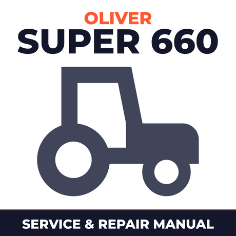 Oliver Super 660 Tractor Service & Repair Manual