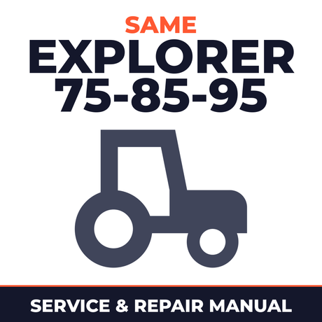 Same Explorer 75-85-95 Tractor Service & Repair Manual
