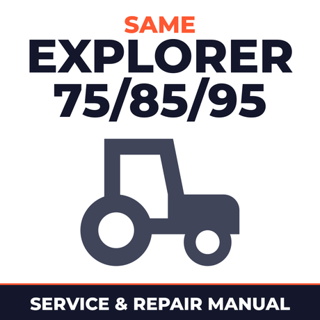 Same Explorer 75/85/95 Tractors Service & Repair Manual