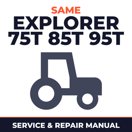 Same Explorer 75T 85T 95T Tractor Service & Repair Manual