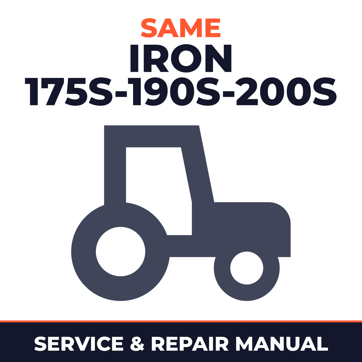 Same Iron 175S-190S-200S Tractor Service & Repair Manual
