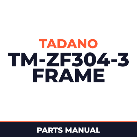 Tadano TM-ZF304(L)-3 31013010540A FRAME/CRAWLER,MANUAL,LOW POST Parts Manual