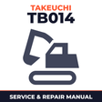 Takeuchi TB014 Compact Excavator Repair Service Manual