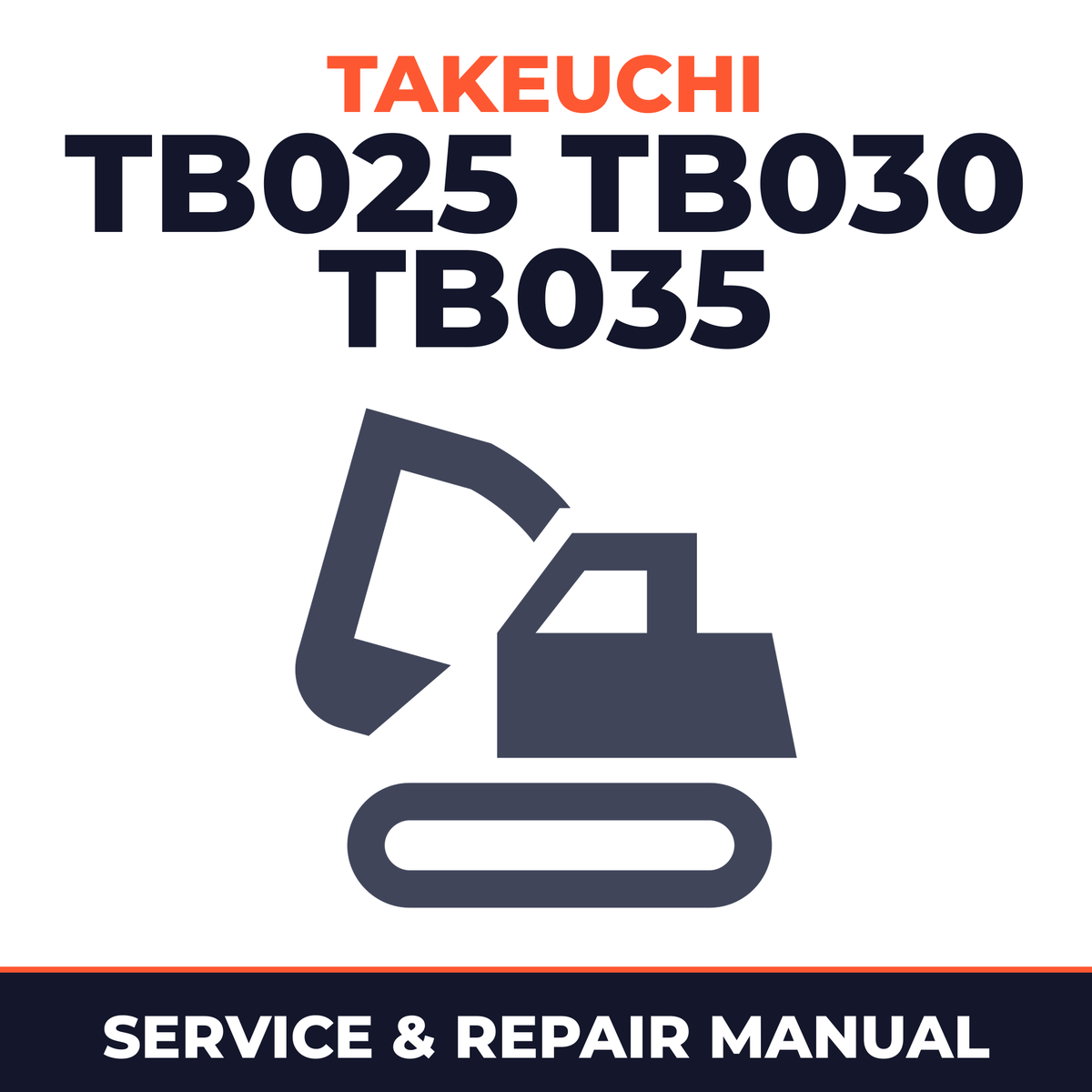 Takeuchi TB025 TB030 TB035 Compact Excavator Service Repair Workshop Manual