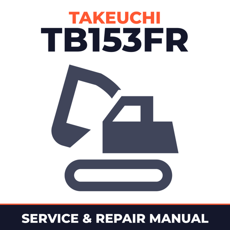 Takeuchi TB153FR Compact Excavator Complete Workshop Service Repair Manual